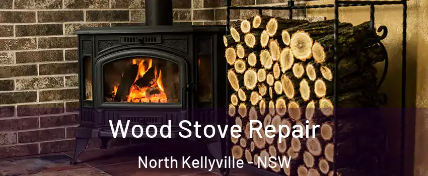 Wood Stove Repair North Kellyville - NSW