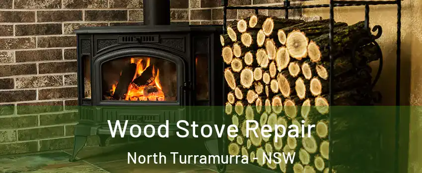 Wood Stove Repair North Turramurra - NSW