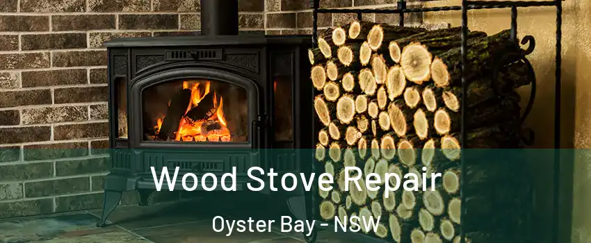 Wood Stove Repair Oyster Bay - NSW
