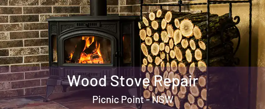 Wood Stove Repair Picnic Point - NSW