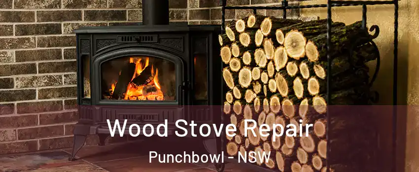 Wood Stove Repair Punchbowl - NSW