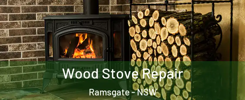 Wood Stove Repair Ramsgate - NSW